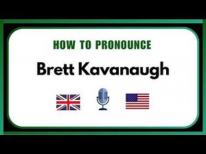 How to Pronounce Brett Kavanaugh Correctly (Easy Step-by-Step Guide)