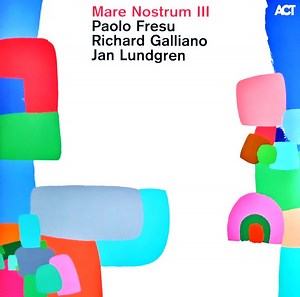 Paolo Fresu, Richard Galliano, Jan Lundgren - Mare Nostrum III