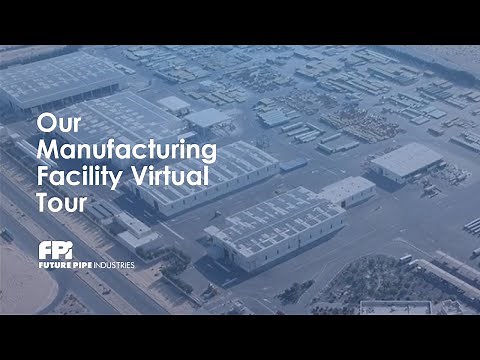 Future Pipe Industries Manufacturing Facility Virtual Tour