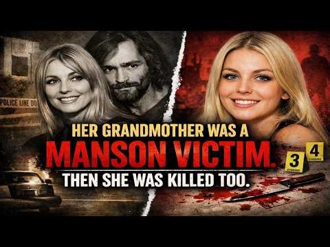 She Was a Manson Victim's Granddaughter. 51 Years Later — She Was Murdered Too | Unseen Evidence
