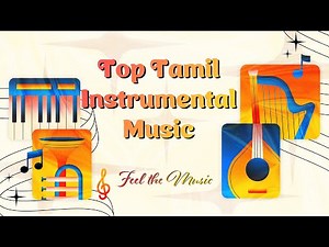 Top Tamil Instrumental Music | melody | relaxing | Best Tamil songs collection