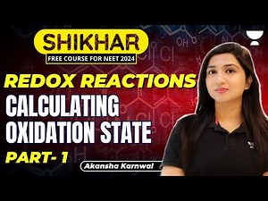 Redox Reactions | Calculating Oxidation State | Part- 1 | NEET 2024 | Akansha Karnwal