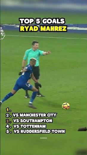 Top 5 goals Ryad Mahrez