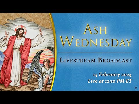Ash Wednesday – February 14, 2024