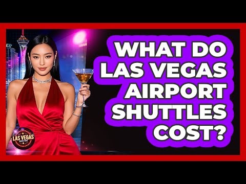 What Do Las Vegas Airport Shuttles Cost?