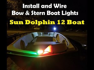How to Install and Wire Bow and Stern Navigation Lights on a Sun Dolphin Boat
