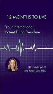12 MONTHS FOR YOUR PATENT TO LIVE: International Patent Application Filing Deadlines You Can't Miss