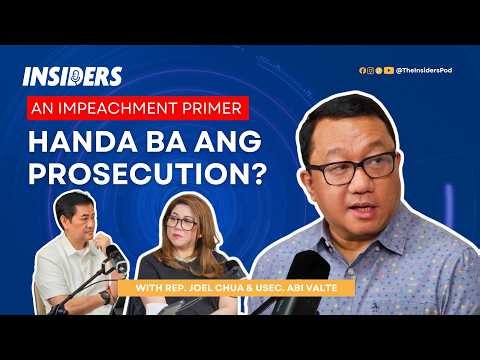 Handa Na Ba ang Prosecution? An Impeachment primer with Cong. Joel Chua | #INSIDERS Ep. 41