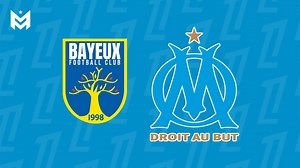 Bayeux-OM (0-9) : le résumé vidéo et tous les buts