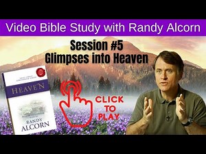 Video Bible Study with Randy Alcorn - Session #5