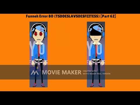 Funneh Error 80 (TSDDESLAVSDESFEITESS) [Part 62]