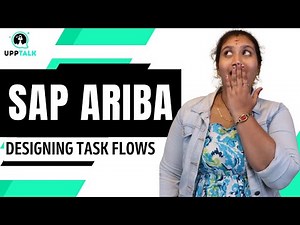 Designing Task Flows in SAP Ariba | SAP Ariba Designing Task Flows | SAP Ariba | UppTalk