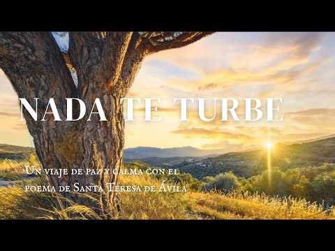Nada te turbe 🌿 Un viaje de calma y paz con el poema de Santa Teresa de Ávila