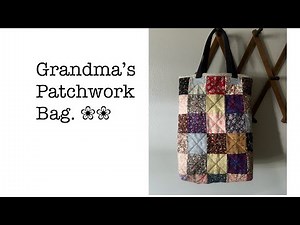 Grandmas Patchwork Bag | Simple sewing