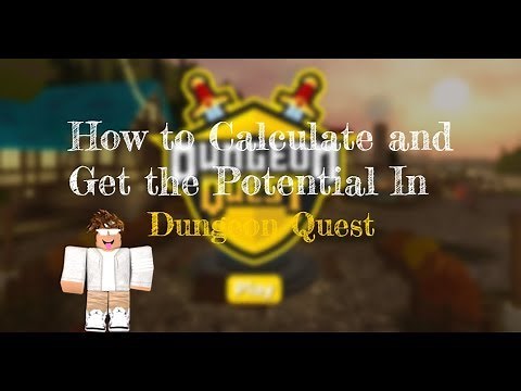 How to Calculate and get the Potential of your Item [Dungeon Quest]