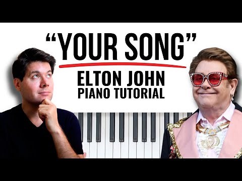 How to Play "Your Song" by Elton John | Complete Piano Tutorial and Breakdown