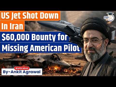 US fighter jet shot down over Iran, search for crew member | Ankit Agrawal Study IQ