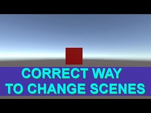 Unity - C# Correct Way To Change Scenes (Tutorial)