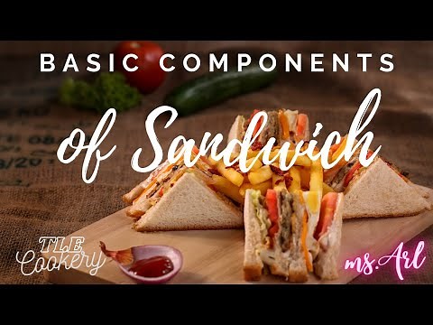 Basic Components of Sandwich | Cookery | TLE