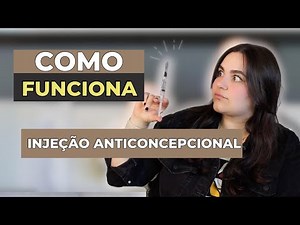 COMO FUNCIONA #2: INJEÇÕES ANTICONCEPCIONAIS | É SEGURO? ENGORDA?