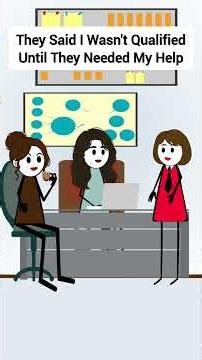 They Said I Wasn't Qualified Until They Needed My Help #corporate #animation