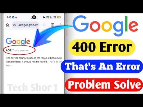 Google 400 That's an error Problem Solve