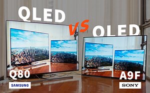 【不万能的楠哥】电视到底是选 OLED 还是 QLED？SONY A9F VS SAMSUNG Q80 对比体验
