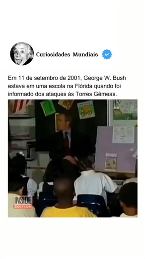 Curiosidades Mundiais on Instagram: "🚨Cuidado, seguir essa página te deixará mais inteligente! ... Na manhã de 11 de setembro de 2001, o presidente George W. Bush, então com 54 anos, realizava uma visita à Emma E. Booker Elementary School, em Sarasota, Flórida, para promover um programa de leitura. Ele estava sentado com crianças da segunda série, lendo a história The Pet Goat, quando foi informado por seu chefe de gabinete, Andrew Card, de que o segundo avião havia atingido as Torres G