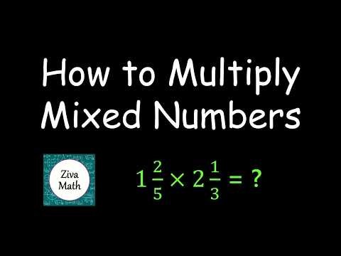 Multiply Mixed Numbers | How to Multiply Mixed Fractions | Ziva Math