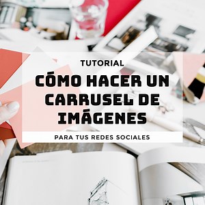 Cómo diseñar un carrusel de imágenes - Natalia Colmenero