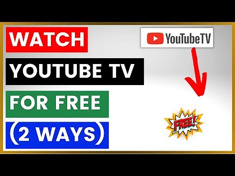 How To Watch YouTube TV For Free? (2 Ways) [in 2025]
