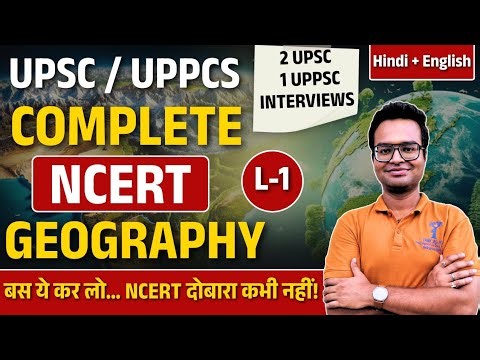 COMPLETE NCERT Geography in One Go | UPSC/UPPCS L-1 | Hindi + English Beginner to Advanced L-1