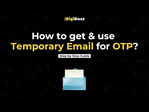 How to get & use Temp Email for temporary OTP | Quick Guide