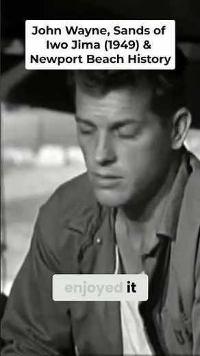 John Wayne, Sands of Iwo Jima & Newport Beach History