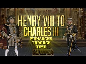 Henry VIII to Charles III: Monarchs Through Time (1491-2023)