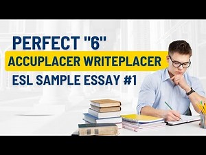 Acing the Accuplacer® Writeplacer® ESL essay!