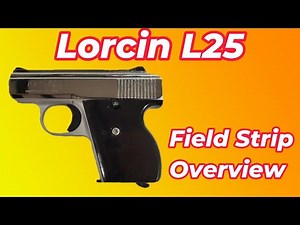 Lorcin L25 Field Strip Overview