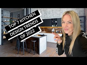 ***TOP 7 Kitchen Design Trends of 2022***