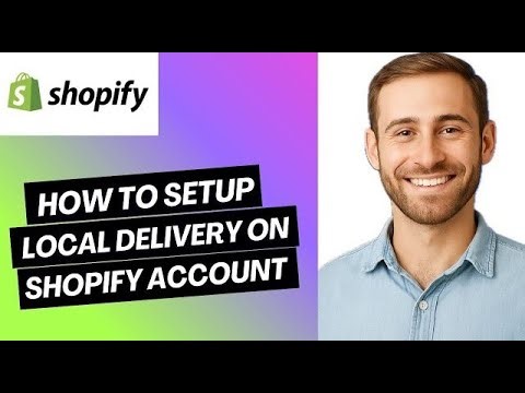 How to Set Up Local Delivery on Shopify Account | Easy Guide