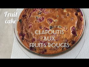 clafoutis aux fruits rouges| clafoutis aux framboises| Fruit Cake| Frenchia Delice| Food fusion