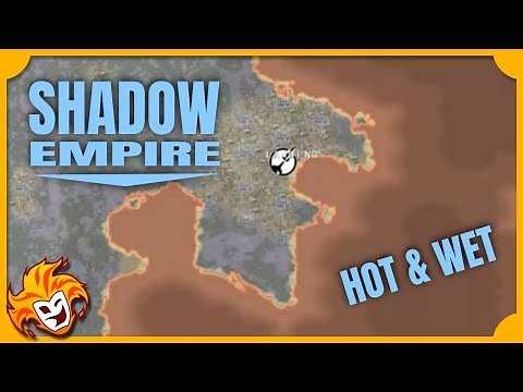 Shadow Empire ~ 01 Hell World ~ Hot and Wet