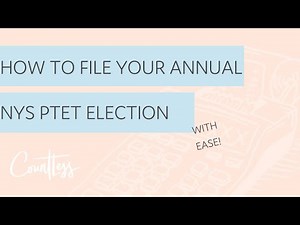 How to file your annual New York State (NYS) pass-through entity tax (PTET) annual election