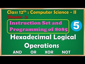 12th Comp. Sci. Paper - II : Chapter -2 | Hexadecimal Logical operations | AND | OR | XOR | NOT
