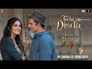 Tu Hi Disda - Bhooth Bangla | Akshay Kumar & Wamiqa Gabbi | Pritam, Arijit Singh, Nikhita G, Kumaar