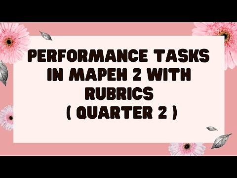 PERFORMANCE TASKS WITH RUBRICS IN MAPEH QUARTER 2
