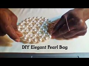 Elegant Pearl Bag Tutorial | Step - by - Step Beaded Purse tutorial for Beginners Part 1| Unedited