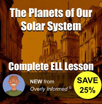 The Planets of Our Solar System Complete ELL Lesson