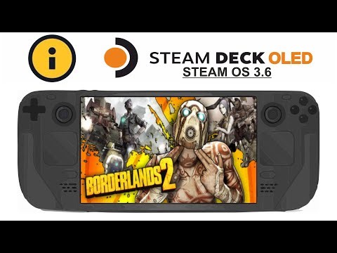 Borderlands 2 on Steam Deck OLED with Steam OS 3.6