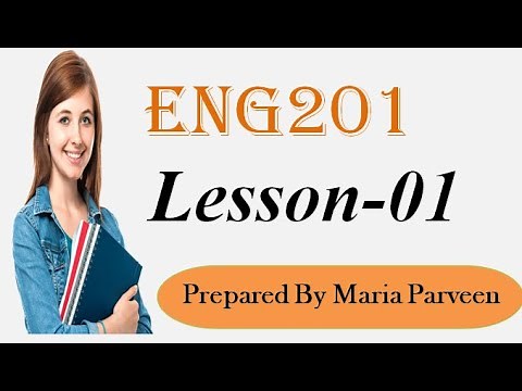 ENG201 Lecture 1 ll ENG201 Short Lectures By VU Learning ll Prepared By Maria Parveen