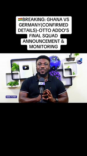 Ghana vs Germany: Otto Addo’s Squad Announcement Details